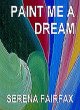 Paint Me A Dream (eBook, ePUB) - Bild 1