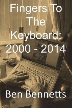 Fingers to the Keyboard: 2000 - 2014 (eBook, ePUB) - Bennetts, Ben