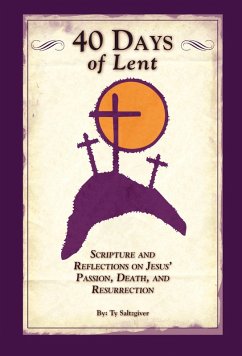 40 Days of Lent (eBook, ePUB) - Saltzgiver, Ty