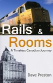 Rails & Rooms: A Timeless Canadian Journey (eBook, ePUB) Rails & Rooms: A Timeless Canadian Journey (eBook, ePUB)