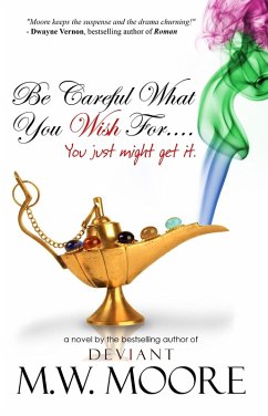 Be Careful What You Wish For (eBook, ePUB) - Moore, M. W.