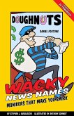 Wacky News Names: Monikers that make you smirk (eBook, ePUB) Wacky News Names: Monikers that make you smirk (eBook, ePUB)