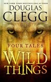 Wild Things: Four Tales of Suspense and Terror (eBook, ePUB)