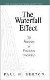 Waterfall Effect: Six Principles for Productive Leadership (eBook, ePUB)