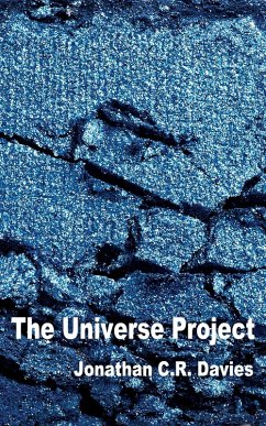 Universe Project (eBook, ePUB) - Davies, Jonathan C. R.