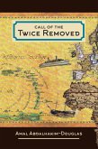 Call of the Twice Removed:The Necessary and Unique Role for the African/Caribbean Muslim in the Future of Europe, America and Beyond (eBook, ePUB)
