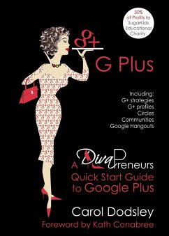 GPlus: Google Plus Strategies, Profiles, Circles, Communities, & Hangouts. A DivaPreneurs Quick Start Guide to Google Plus (eBook, ePUB) - Dodsley, Carol