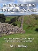 Introduction to Hadrian's Wall: One Hundred Questions About the Roman Wall Answered (eBook, ePUB)