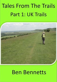 Tales from the Trails, Part 1 UK Trails (eBook, ePUB) - Bennetts, Ben