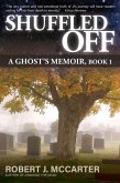 Shuffled Off: A Ghost's Memoir, Book 1 (eBook, ePUB)