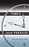 Time's Secret Parallel: A Scientific Memoir (eBook, ePUB) Time's Secret Parallel: A Scientific Memoir (eBook, ePUB)