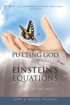 Putting God Into Einstein's Equations: Energy of the Soul (eBook, ePUB) - Pollock, Jerry