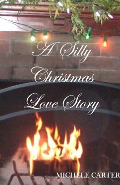 Silly Christmas Love Story (eBook, ePUB) - Carter, Michele