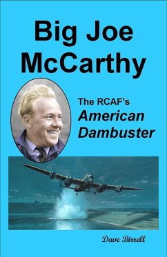 BIG JOE McCARTHY -The RCAF's American Dambuster (eBook, ePUB) - Birrell, Dave