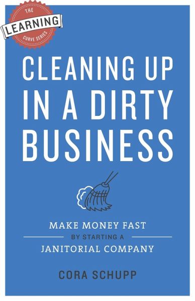 Cleaning Up in a Dirty Business (eBook, ePUB)