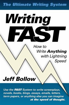 Writing FAST: How to Write Anything with Lightning Speed (eBook, ePUB) - Bollow, Jeff