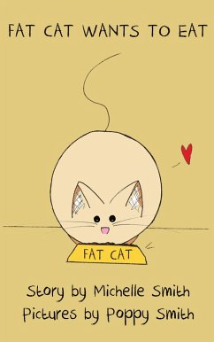 Fat Cat Wants to Eat (eBook, ePUB) - Smith, Michelle