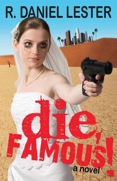 Die, Famous! (eBook, ePUB) - Lester, R. Daniel