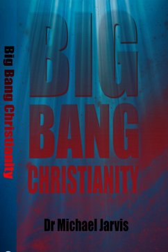 Big Bang Christianity (eBook, ePUB) - Jarvis, Dr Michael