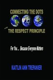 Connecting The Dots With The Respect Principle For You ... Because Everyone Matters (eBook, ePUB)