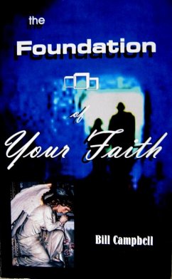 Foundation of Your Faith (eBook, ePUB) - Campbell, Bill