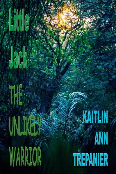 Unlikely Warrior Little Jack Book 3 (eBook, ePUB) Unlikely Warrior Little Jack Book 3 (eBook, ePUB)