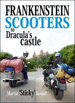 Frankenstein Scooters to Dracula's Castle (eBook, ePUB) - Round, Martin "Sticky"