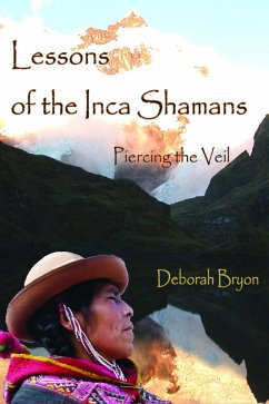 Cover Lessons of the Inca Shamans: Piercing the Veil (eBook, ePUB)