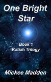 One Bright Star Book 1 of Katiah Trilogy (eBook, ePUB)