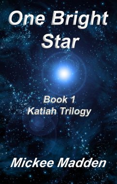 One Bright Star Book 1 of Katiah Trilogy (eBook, ePUB) - Madden, Mickee