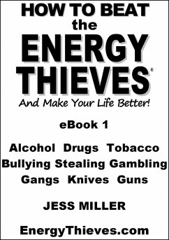 How to Beat the Energy Thieves and Make Your Life Better: eBook1 (eBook, ePUB) - Miller, Jess