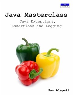 Java Masterclass: Java Exceptions, Assertions and Logging (eBook, ePUB) - Alapati, Sam
