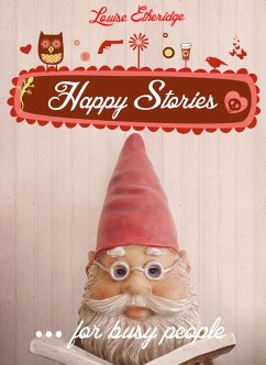 Happy Stories for Busy People (eBook, ePUB) - Etheridge, Louise