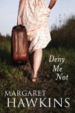 Deny Me Not (eBook, ePUB) Deny Me Not (eBook, ePUB)