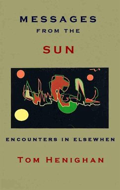Messages from the Sun: Encounters in Elsewhen (eBook, ePUB) - Henighan, Tom