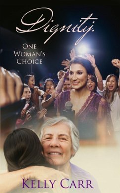 Dignity: One Woman's Choice (eBook, ePUB) - Carr, Kelly