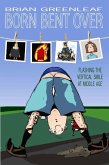 Born Bent Over: Flashing the Vertical Smile at Middle Age (eBook, ePUB)