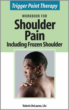 Trigger Point Therapy Workbook for Shoulder Pain including Frozen Shoulder (eBook, ePUB) - Delaune, Valerie