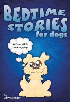 Bedtime Stories for Dogs (eBook, ePUB) - Neftzger, Amy