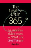 Creative Life in 365 Degrees: Daily Inspiration, Wisdom, Motivation, and Comfort for the Creative Soul (eBook, ePUB)