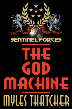 Sentinel Forces: The God Machine (eBook, ePUB) - Thatcher, Myles