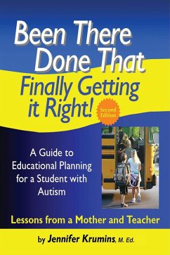 Been There. Done That. Finally Getting it Right! A Guide to Educational Planning for a Student with Autism 2nd Edition (eBook, ePUB) - Krumins, Jennifer