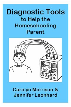 Cover Diagnostic Tools to Help the Homeschooling Parent (eBook, ePUB)