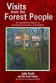 Visits from the Forest People: An Eyewitness Report of Extended Encounters with Bigfoot (eBook, ePUB)