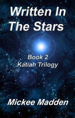 Written In The Stars Book 2 of Katiah Trilogy (eBook, ePUB) - Madden, Mickee