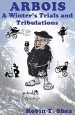 Arbois A Winter's Trials and Tribulations (eBook, ePUB)