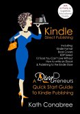 Kindle Direct Publishing: Kindle Format, Book Covers, KDP Select, Kindle Singles, How to Write an eBook, & Publishing to the Kindle Store A DivaPreneur's Quick Start Guide to Kindle Publishing (eBook, ePUB)