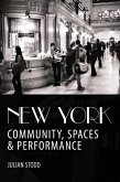 New York: Community, Spaces and Performance (eBook, ePUB)