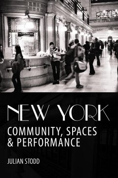 New York: Community, Spaces and Performance (eBook, ePUB) - Stodd, Julian