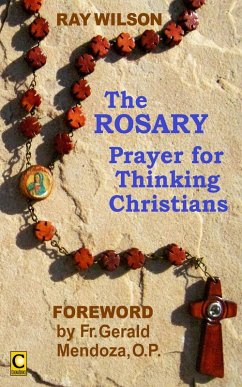 Rosary: Prayer for Thinking Christians (eBook, ePUB) - Wilson, Ray